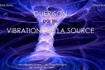 Guérison par les VIBRATIONS DE LA SOURCE – version 432 Hz