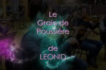 LE GRAIN DE POUSSIÈRE – Léonid & Friends