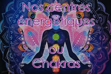 Énergie des Chakras & Taux vibratoire élevé