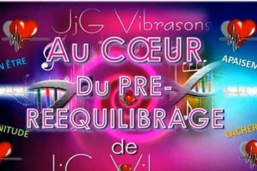 La PUISSANCE ÉNERGÉTIQUE au Cœur du PRÉ-RÉÉQUILIBRAGE offert par JjGVibrasons