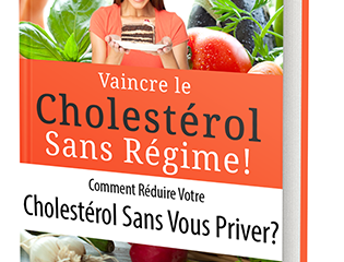 Comment Vaincre Le Cholestérol Sans Régime Et Sans Vous Priver ?