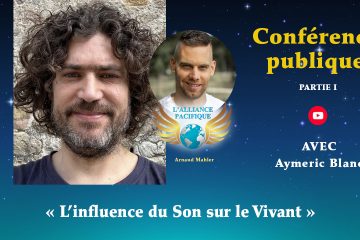 CETTE SEMAINE : « L’influence du Son sur le Vivant » avec Aymeric Blanc